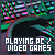 Playing Computer and Video Games